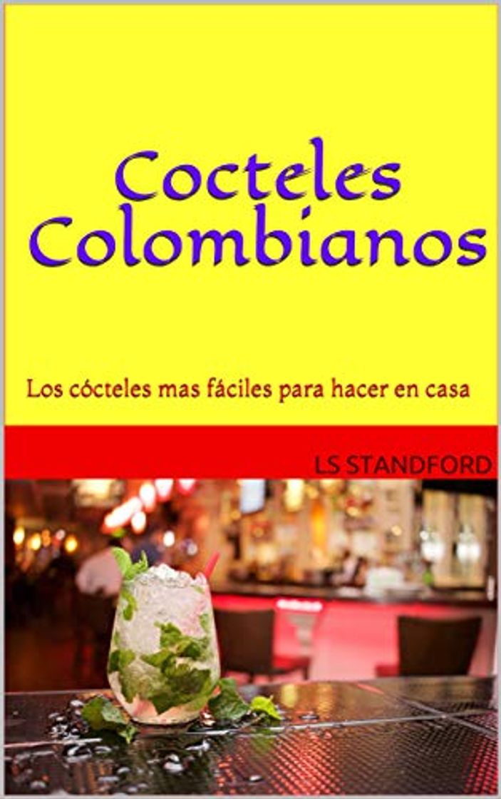 Books Cocteles Colombianos: Los cócteles mas fáciles para hacer en casa