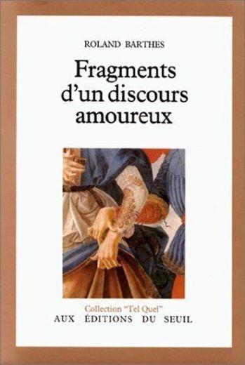 Fragments d'un discours amoureux by Roland Barthes