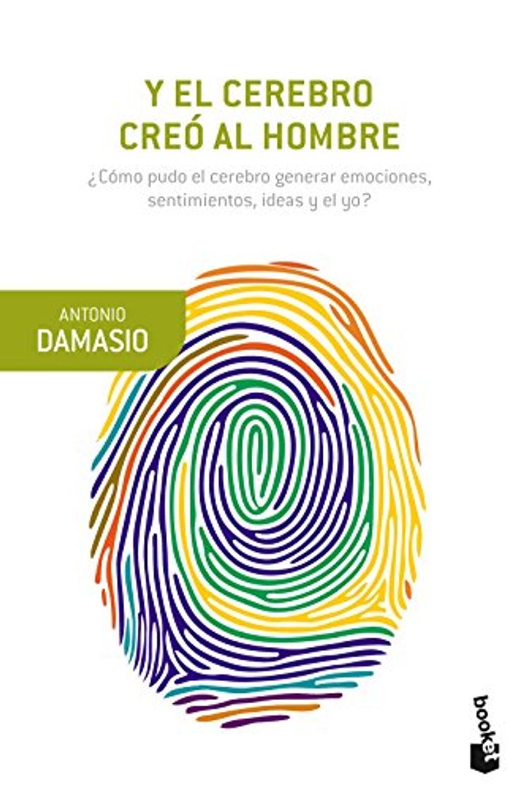 Libro Y el cerebro creó al hombre: ¿Cómo pudo el cerebro generar emociones,