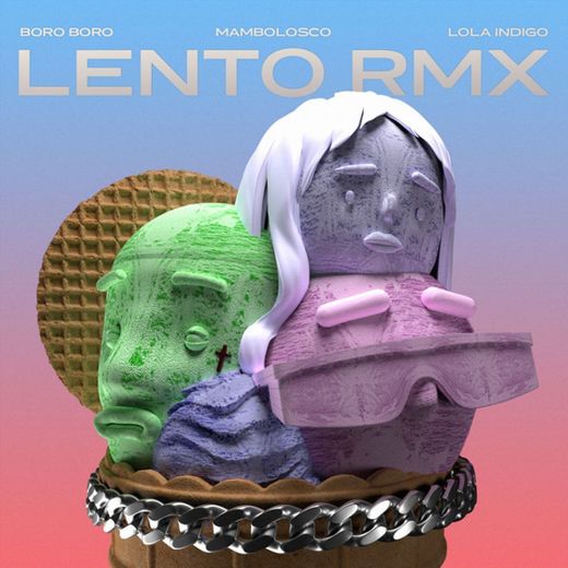 Lento RMX (with Lola Indigo)
