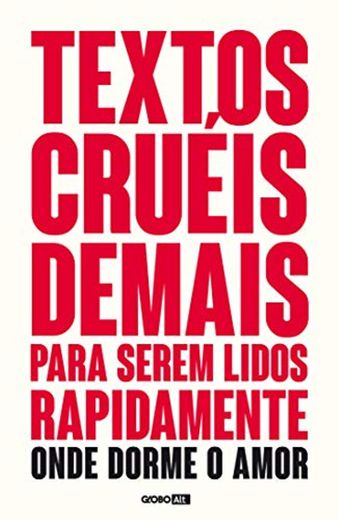 Textos cruéis demais para serem lidos rapidamente - Onde dorme o amor