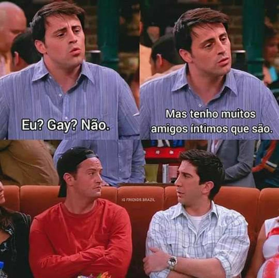 Moda Eu acho que era o Chandler kkkkk