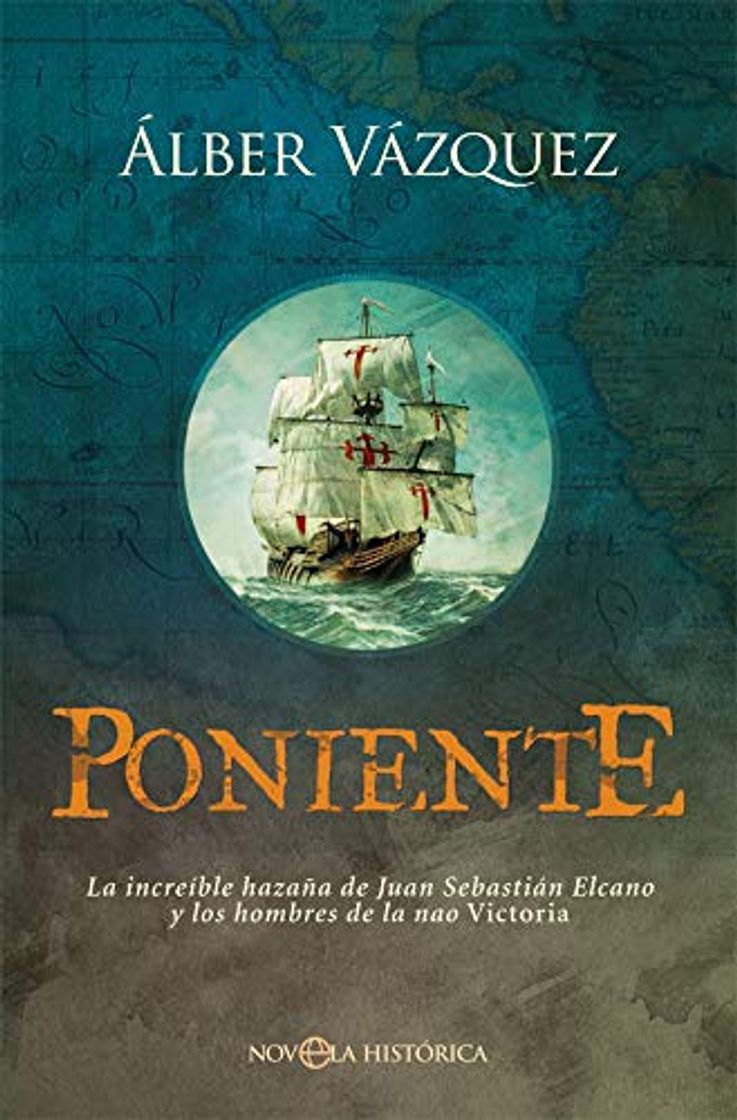 Libros Poniente: La increíble hazaña de Juan Sebastián Elcano y los hombres de