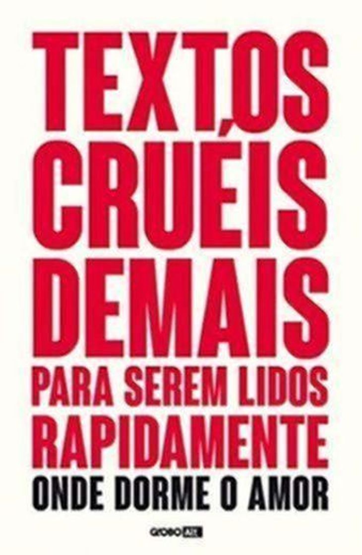 Book Textos cruéis demais para serem lidos rapidamente - Onde dorme o amor