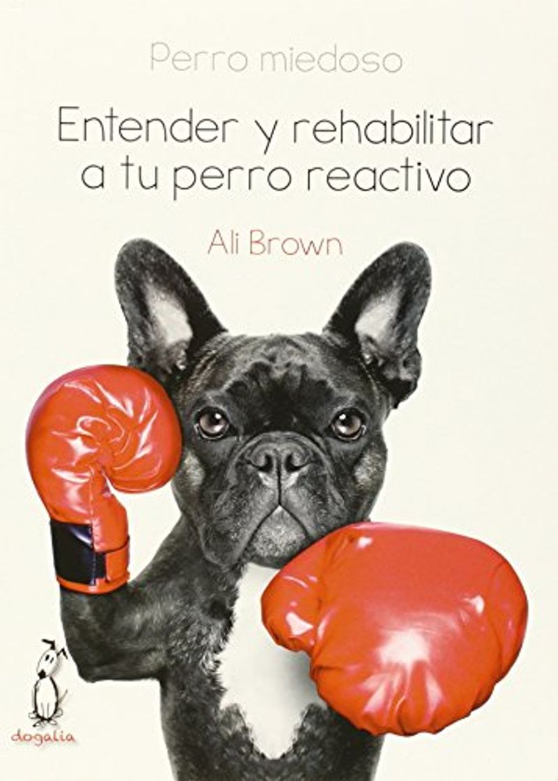 Books Perro miedoso: Entender y rehabilitar a tu perro reactivo