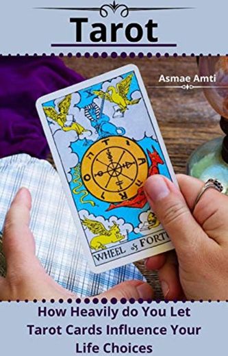 Tarot: How Heavily do You Let Tarot Cards Influence Your Life Choices