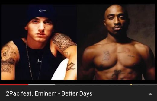 Better Days - Eminem, 2pac