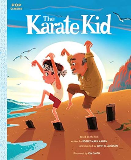 KARATE KID POP CLASSIC ILLUS STORYBOOK HC: The Classic Illustrated Storybook: 6 (Pop Classics)