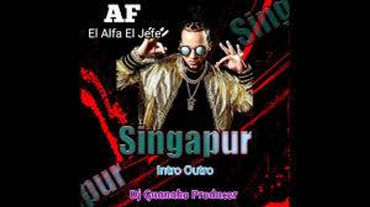 Canciones El Alfa "El Jefe" - Singapur