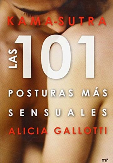 Kama-sutra. Las 101 posturas más sensuales (MR Prácticos) de Alicia Gallotti (23 jun 2009) Tapa blanda