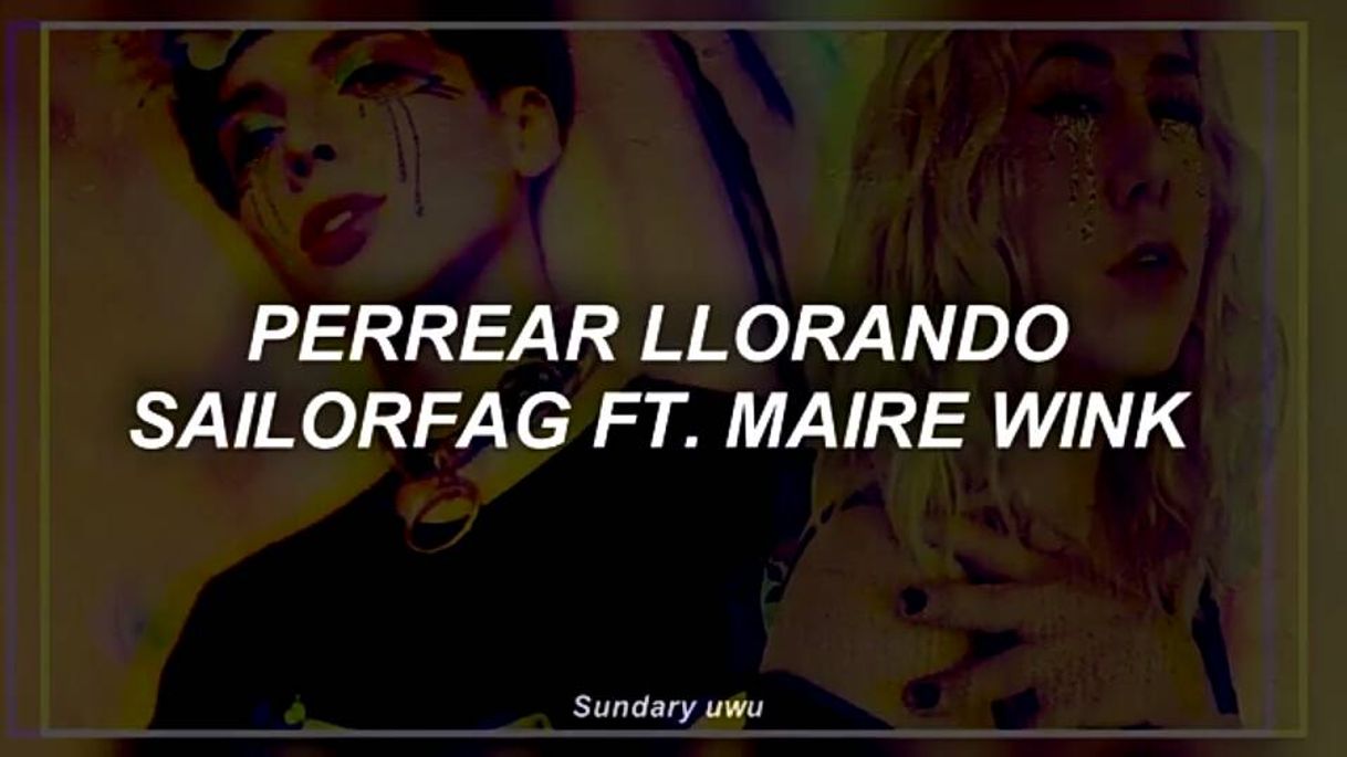 Music Sailorfag ft. Maire Wink - Perrear Llorando // L E T R A 