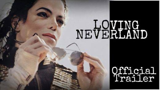 Michael Jackson: Loving Neverland 