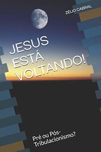 JESUS ESTÁ VOLTANDO!: Pré ou Pós