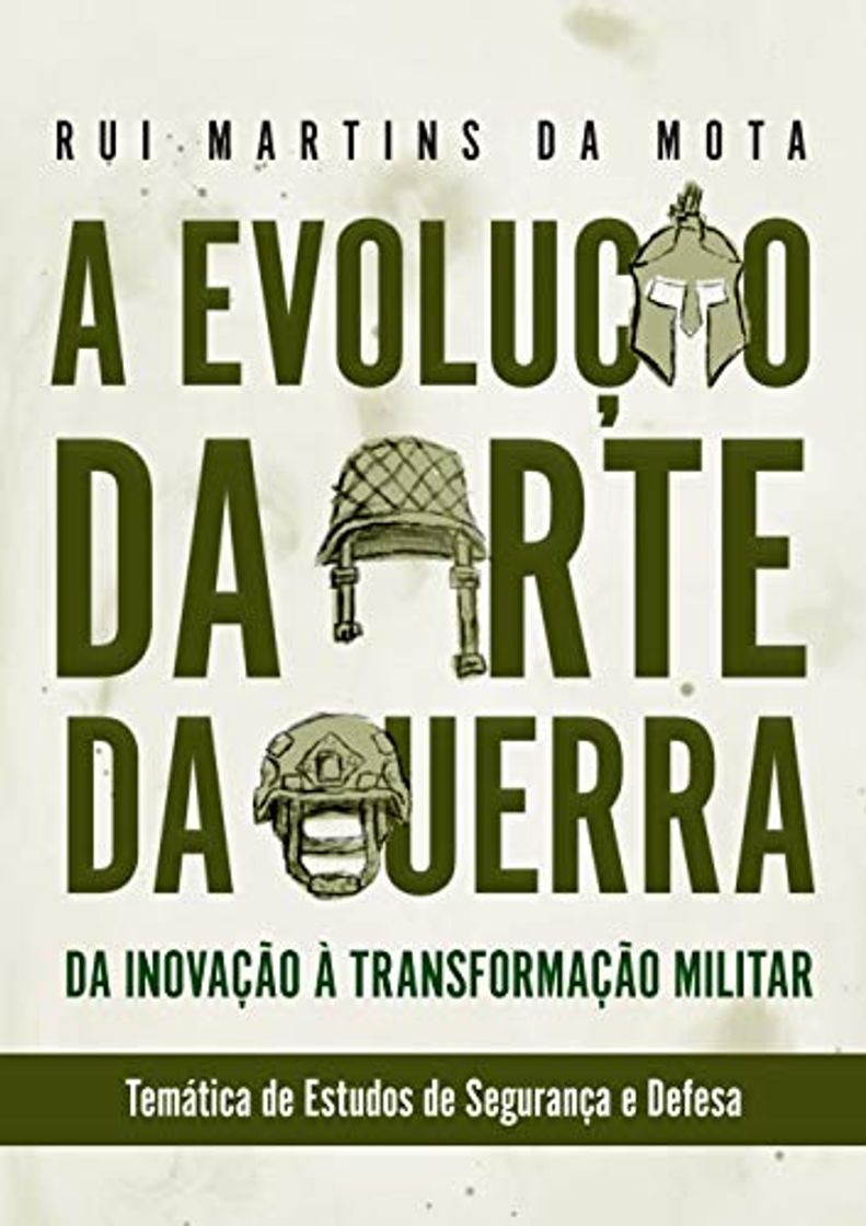 Libro A Evolução da Arte da Guerra: Da Inovação à Transformação Militar