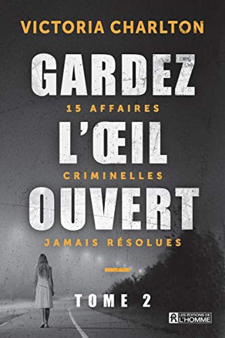 Libro Gardez l'oeil ouvert : Tome 2, 15 affaires criminelles jamais résolues