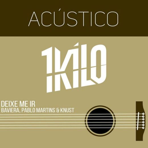 Deixe Me Ir - Acústico