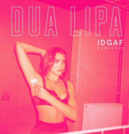 IDGAF / Dua Lipa