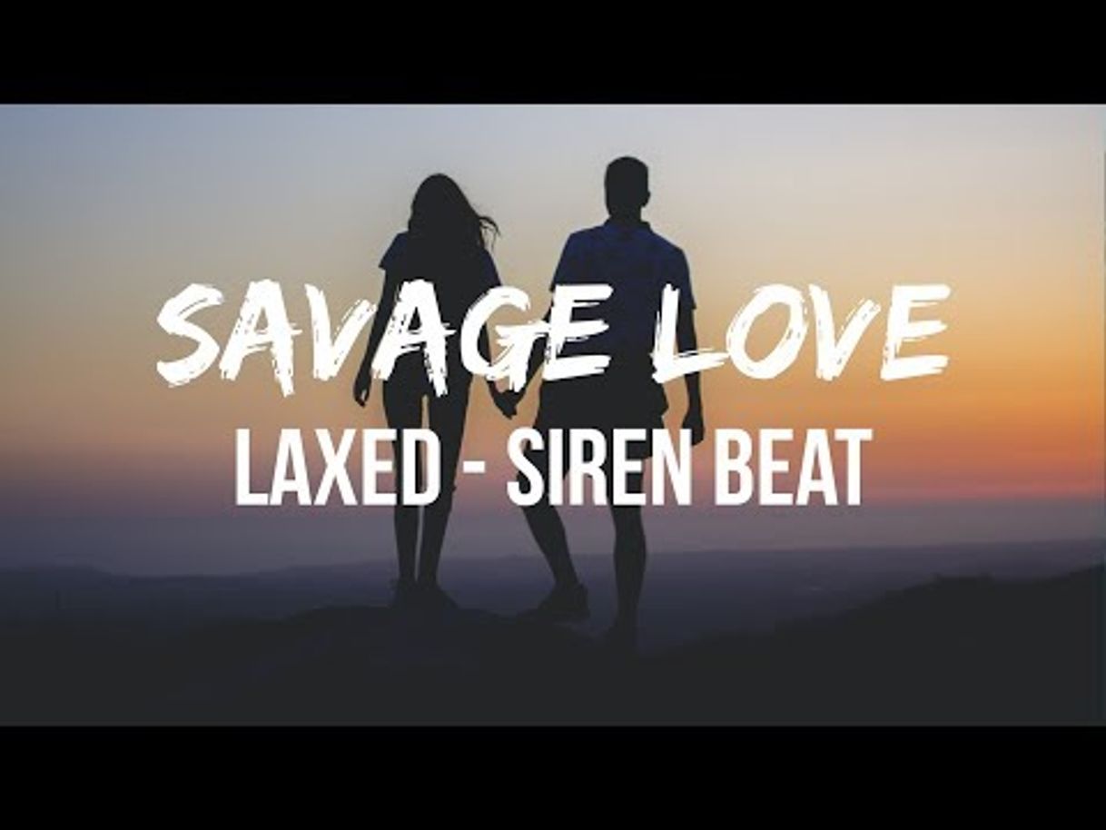 Canción Savage Love (Laxed - Siren Beat)