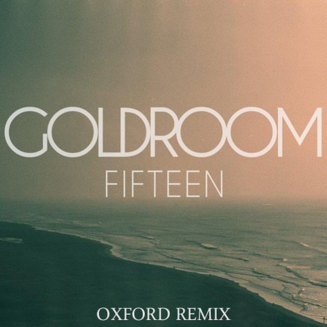 Canciones Fifteen - Oxford Remix