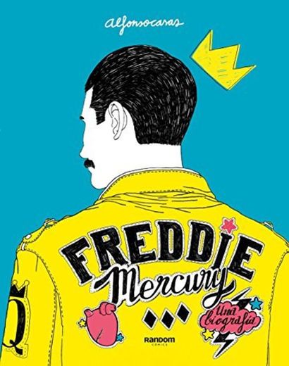 Freddie Mercury: Una biografía