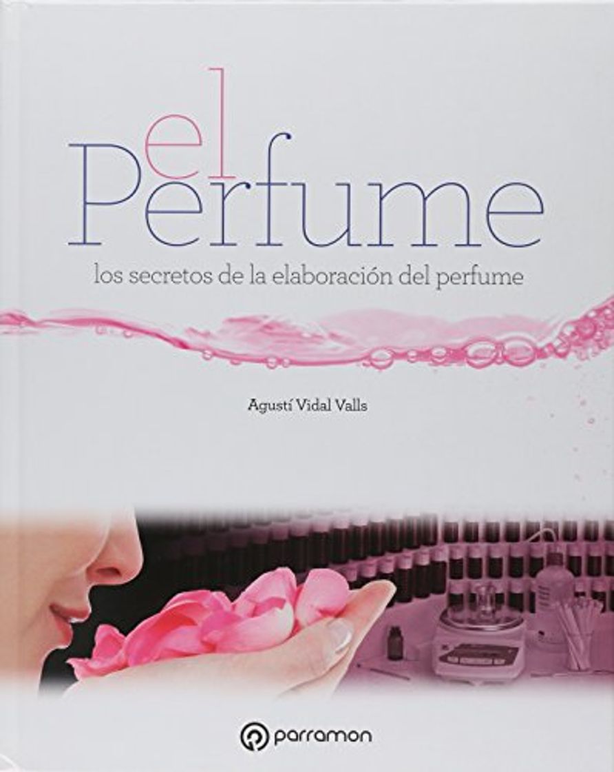 Book El perfume: los secretos de la elaboración del perfume