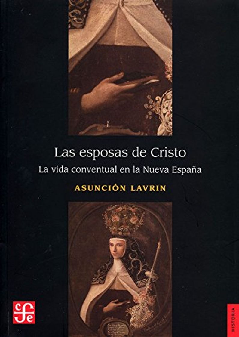 Libro LAS ESPOSAS DE CRISTO
La vida conventual en la Nueva España