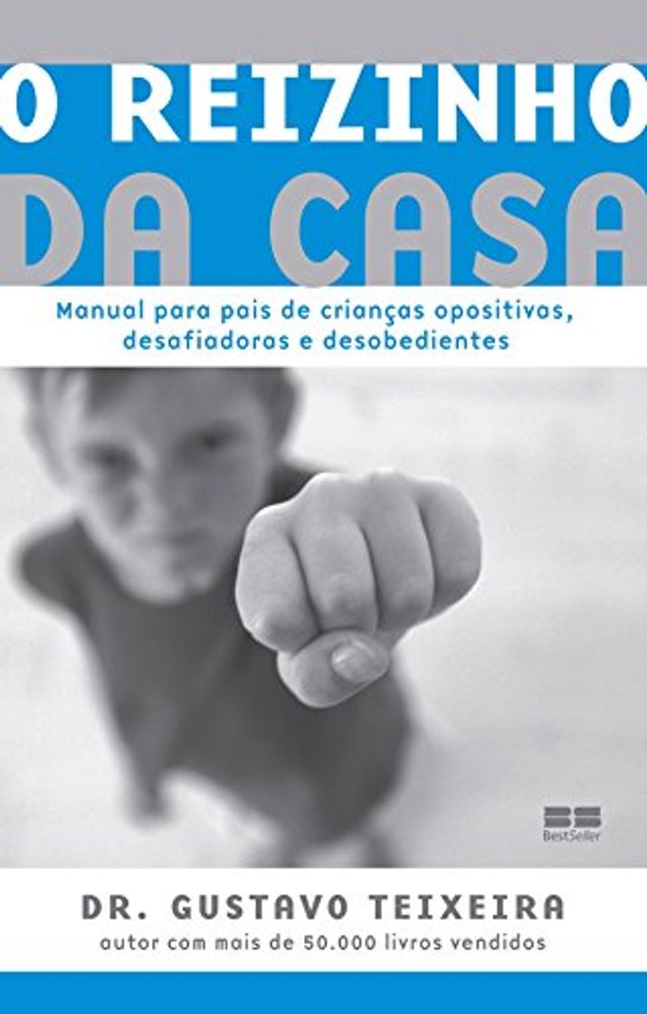 Libros O reizinho da casa: Manual para pais de crianças opositivas, desafiadoras e