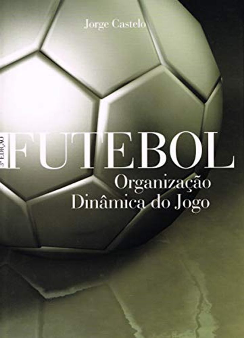 Libro Futebol. Organização Dinâmica do Jogo