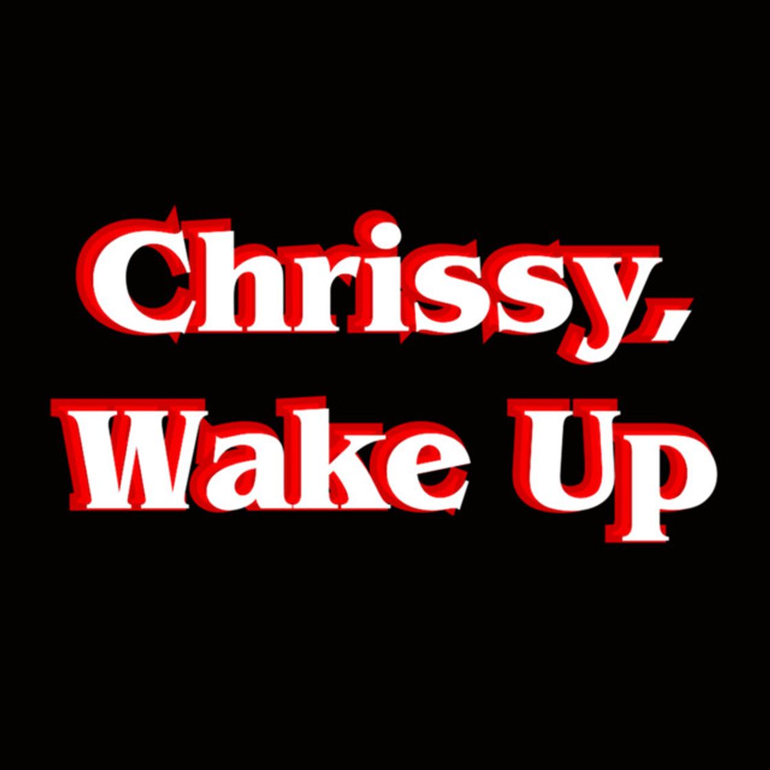 Canción Chrissy, Wake Up