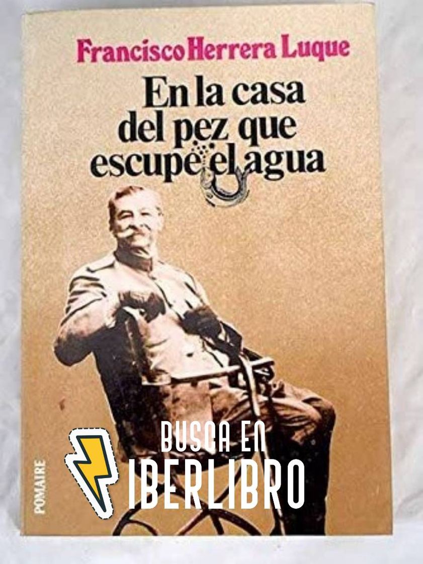 Libro En la casa del pez q escupe el agua Francisco H. Luque