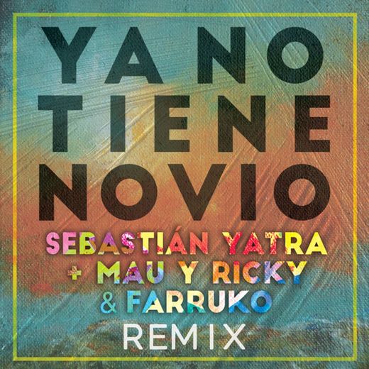 Ya No Tiene Novio - Remix