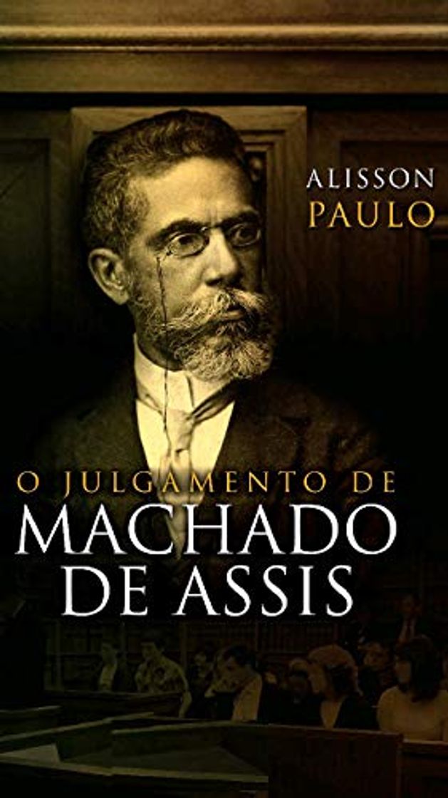 Book O JULGAMENTO DE MACHADO DE ASSIS