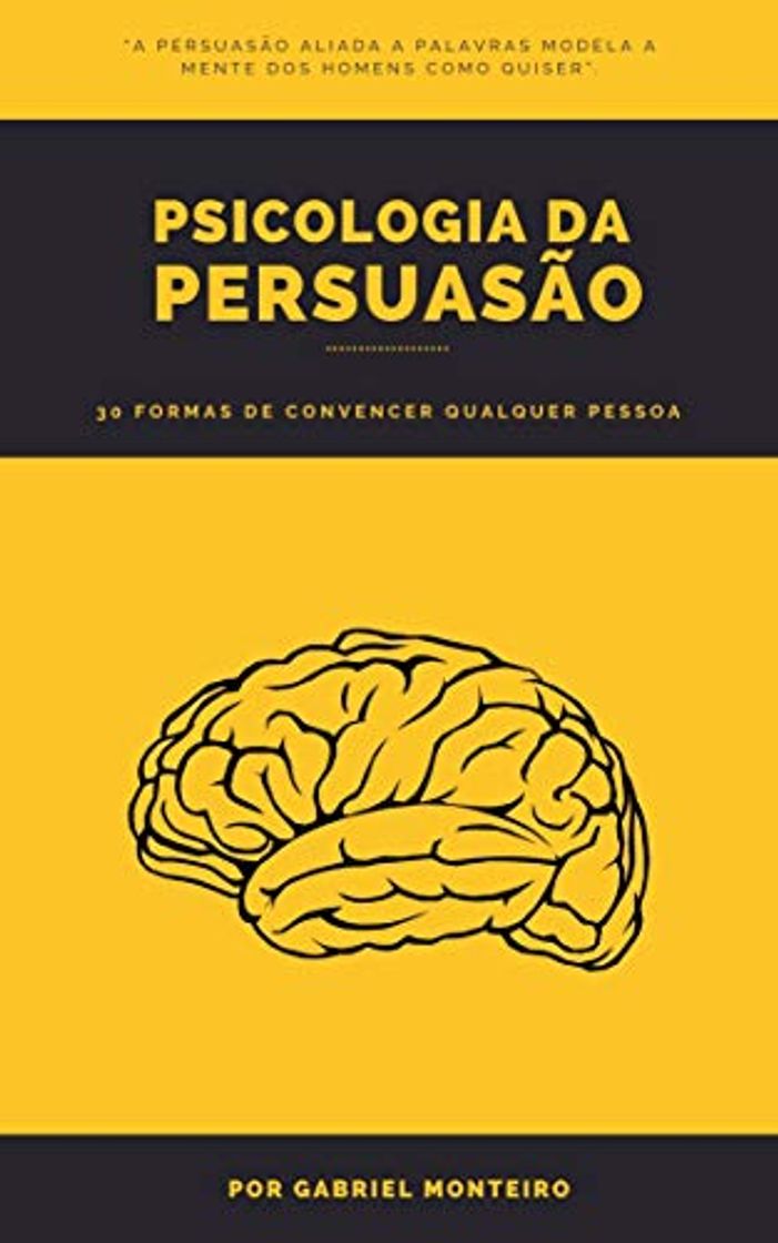 Libros Psicologia da Persuasão: 30 Formas de Convencer Qualquer Pessoa