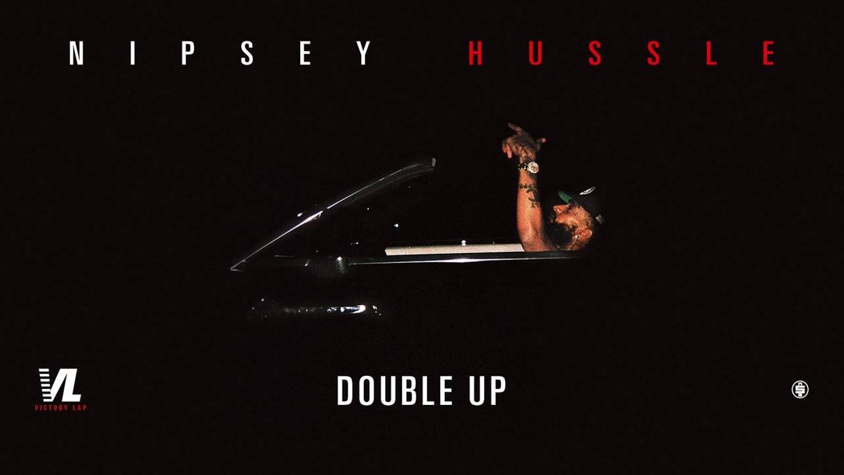 Canción Double Up - Nipsey Hussle, Victory Lap