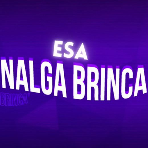 Esa Nalga Brinca