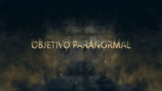 Objetivo Paranormal - YouTube