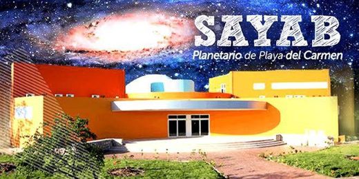 SAYAB Planetario de Playa del Carmen