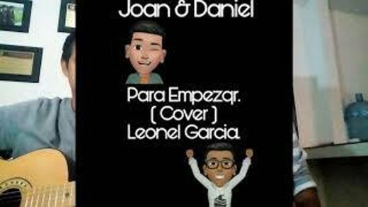 Para Empezar ( Cover) / Leonel Garcia / Joan & Daniel. - YouTube