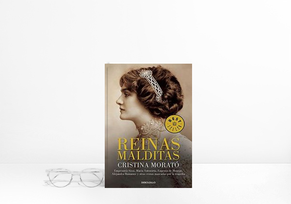Book Reinas malditas: Emperatriz Sissi, María Antonieta, Eugenia de Montijo, Alejandra Romanov y