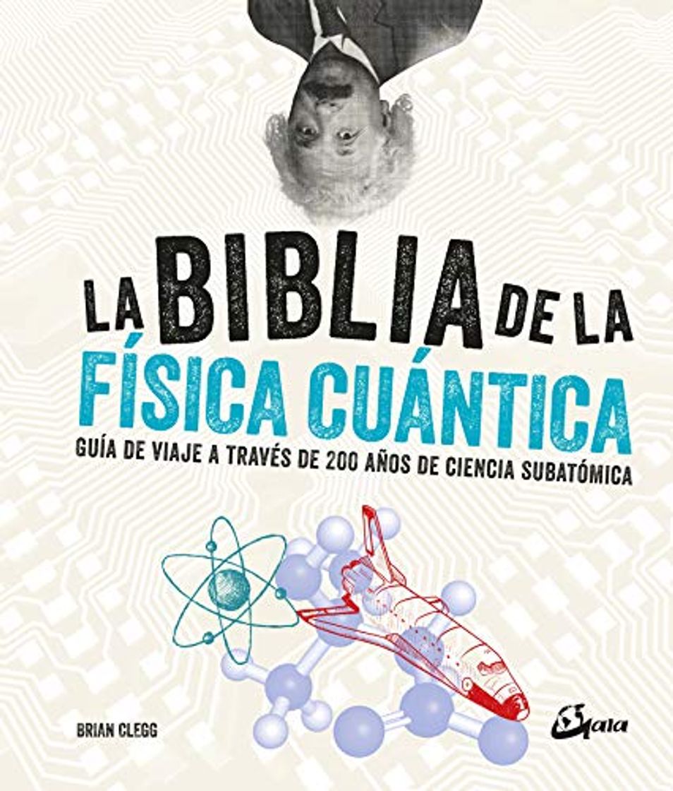 Libro La biblia de la física cuántica: Guía de viaje a través de