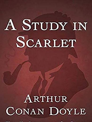 A Study in Scarlet : Sherlock Holmes #1