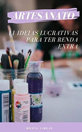 Artesanato: 11 ideias lucrativas para ter renda extra: Descubra As Ideias Mais