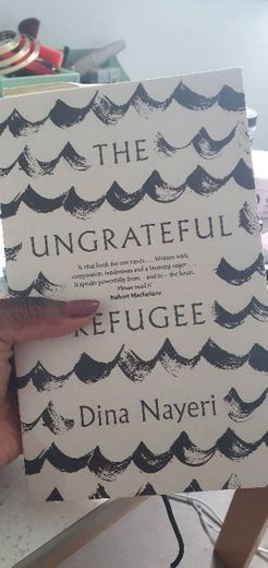 Nayeri, D: Ungrateful Refugee
