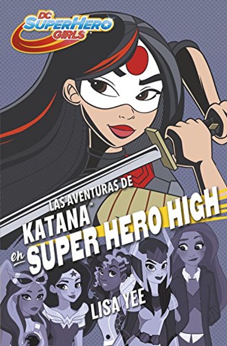 Libro Las aventuras de Katana en Super Hero High