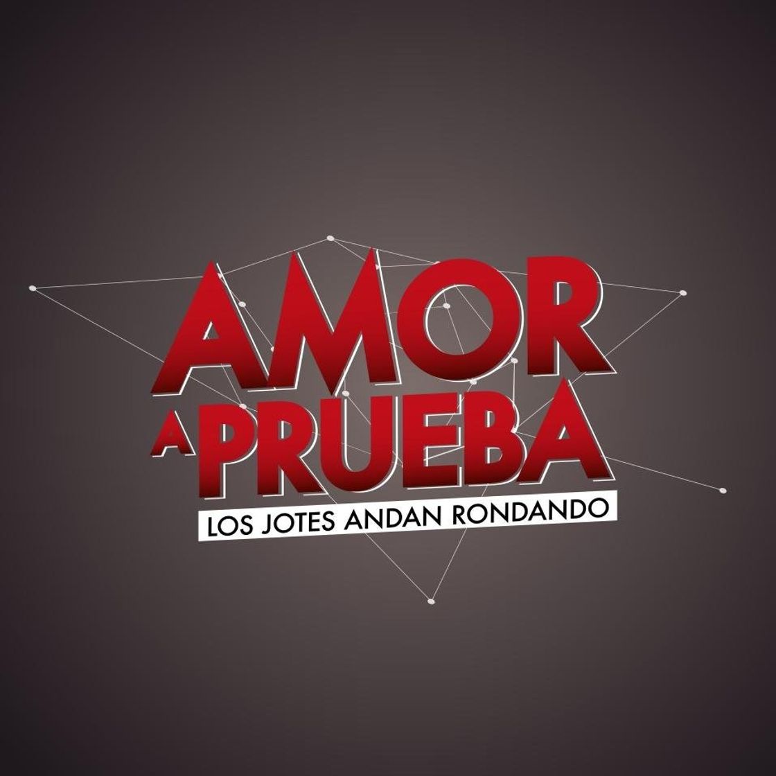 Serie Amor a Prueba