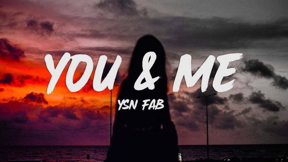 Fashion YSN Fab - You & Me (Lyrics) - YouTube🔥😎