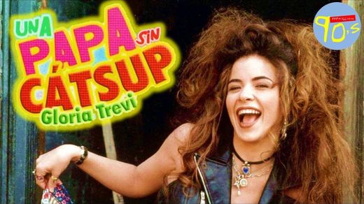 Gloria Trevi - "La Papa Sin Catsup" 