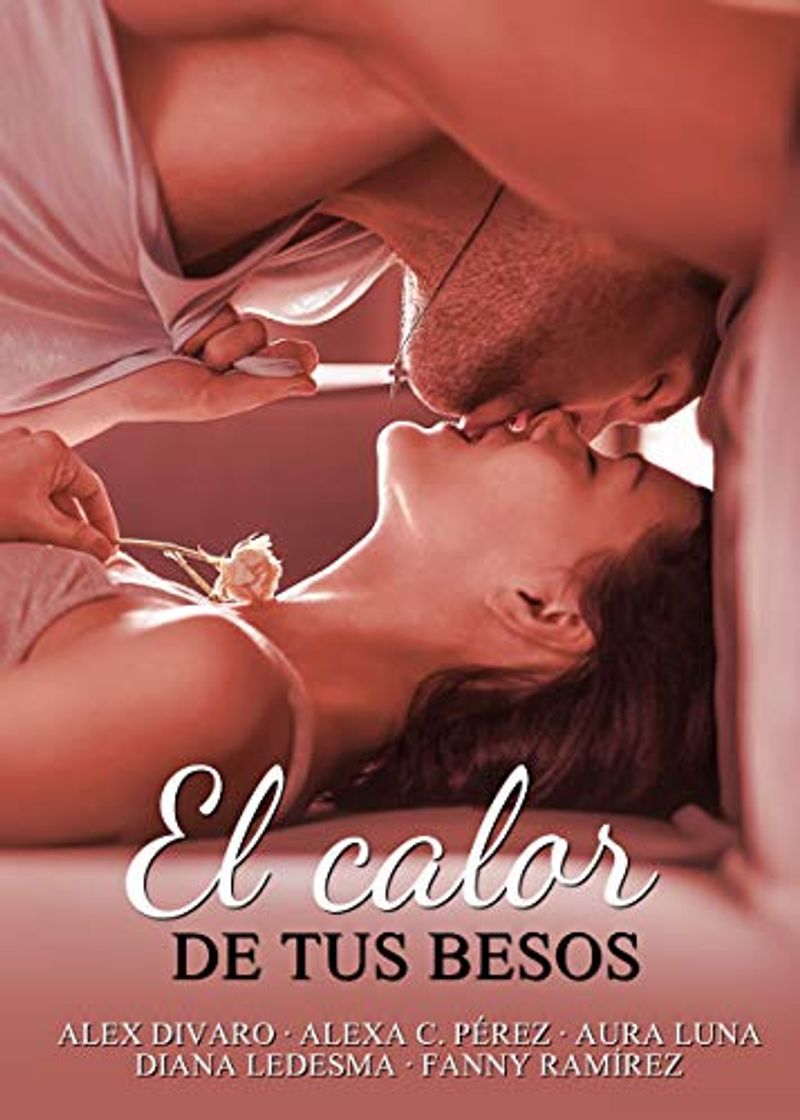 Book El calor de tus besos - Alex Divaro