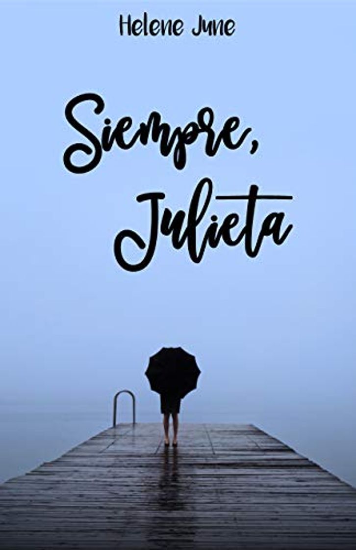 Libro Siempre Julieta: Libro 3 trilogía romántica "Julieta"
