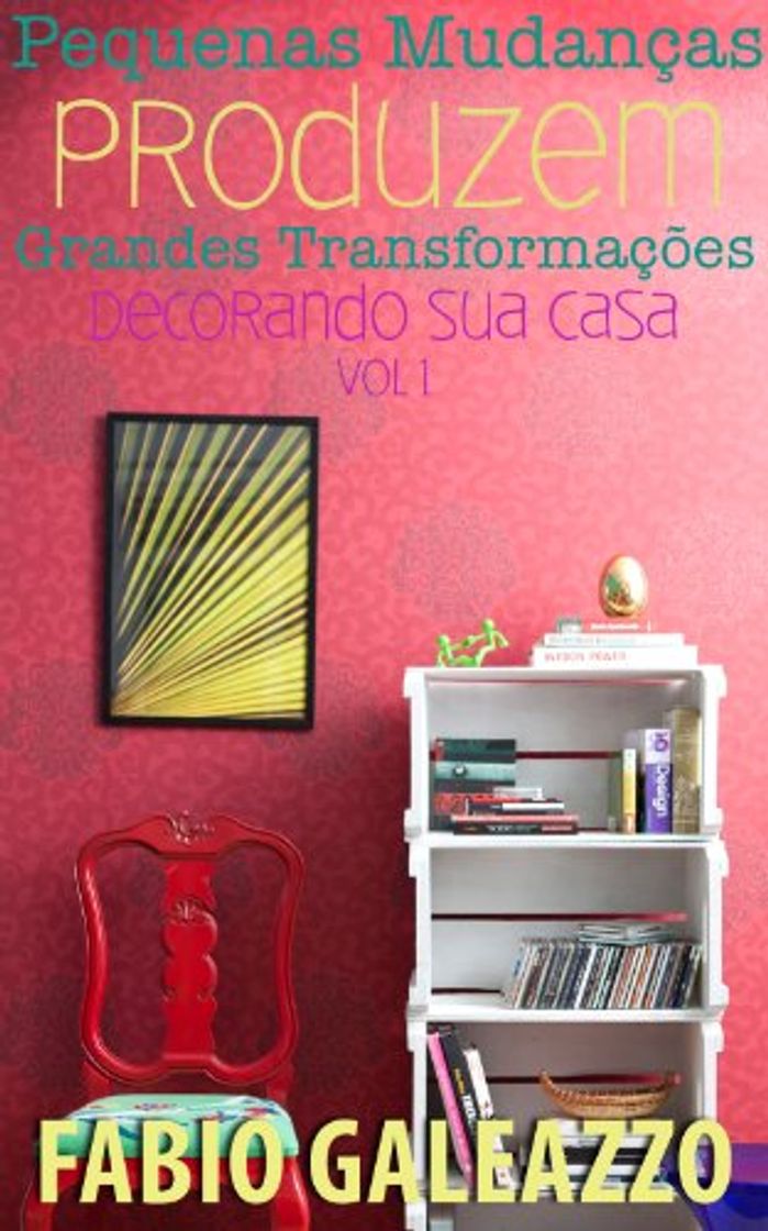 Producto Pequenas mudanças produzem grandes transformações - Decorando sua Casa vol. 1